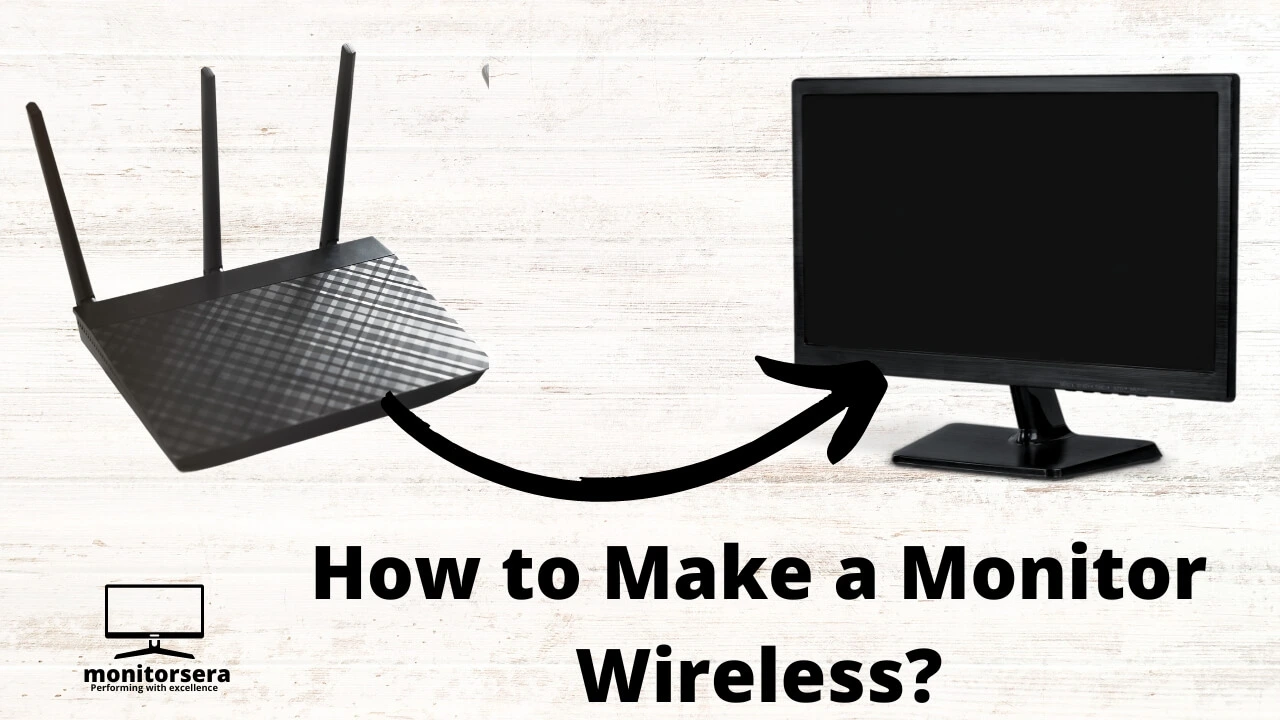 How to Make a Monitor Wireless