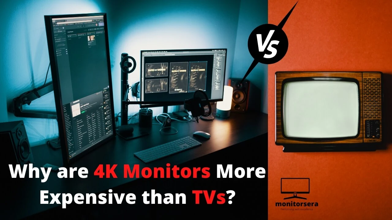 Why are 4K Monitors More Expensive than TVs