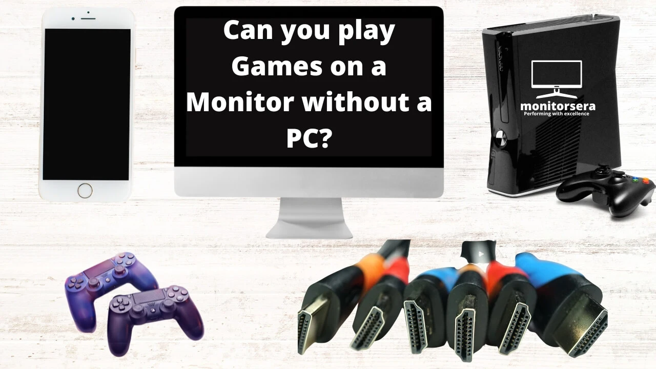 can you play games on a monitor without a pc