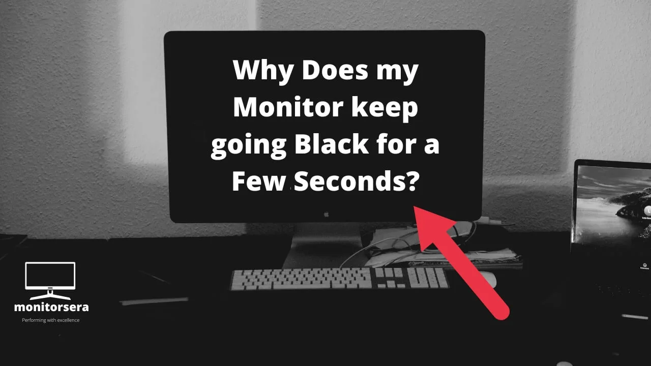 why does my monitor keep going black for a few seconds